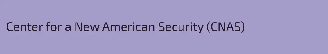 Center for a New American Security (CNAS)